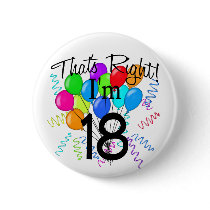 That's Right I'm 18 - Birthday Pinback Buttons