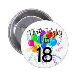 That's Right I'm 18 - Birthday Pinback Buttons
