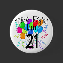 That's Right I'm 21 - Birthday Pinback Buttons