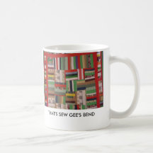 THAT'S SEW GEE'S BEND COFFEE MUG