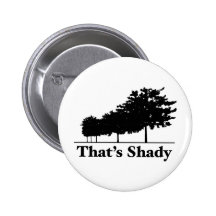 That's Shady Pin