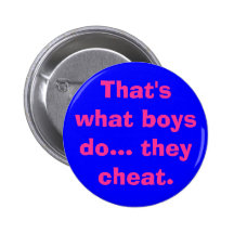 That's what boys do... they cheat. pin