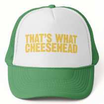 That's what cheesehead