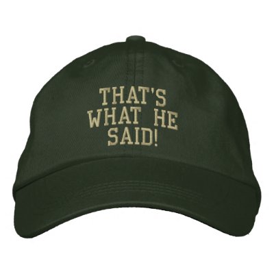 That's What He Said! Embroidered Baseball Cap by EmbroideredGifts4You