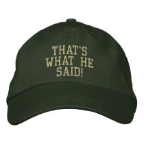 That's What He Said! embroidered hats