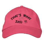 That's What He Said !!! Embroidered Hat