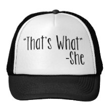 "That's What" -She