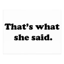 That's what she said 1 postcards