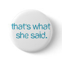 thats what she said buttons by _Krash_ thats what she said buttons