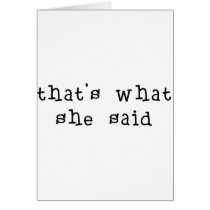 That's What She Said Card