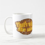 That's What She Said Mug