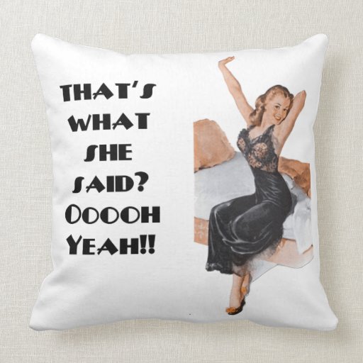 That S What She Said Naughty Throw Pillow Zazzle