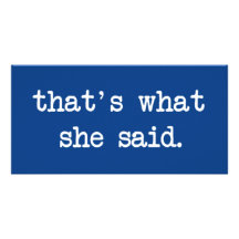 That's What She Said Photo Greeting Card