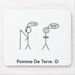 THATS WHAT SHE SAID, Pomme De Terre :D Mouse Pads