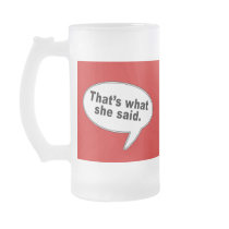 That's What She Said Talk Bubble T shirts Mug