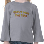 That's What She Said Toddler Long Sleeve Shirts