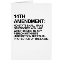 THE 14TH AMENDMENT GREETING CARDS