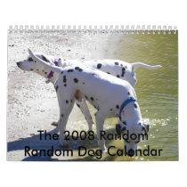 The 2008 Random Random Dog Calendar - Customized by rickped The 2008 Random Random Dog Calendar - Customized