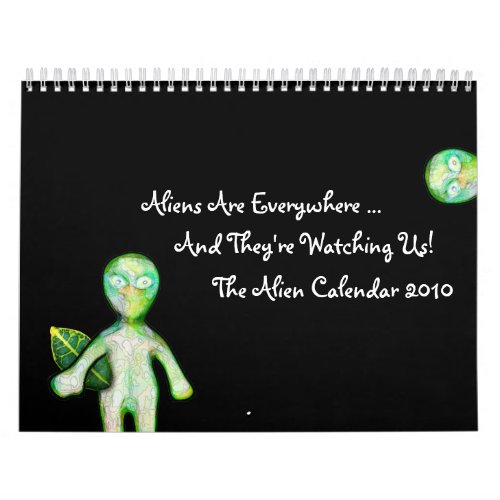 The 2010 aLiEn Calendar! calendar