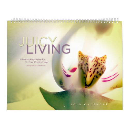 The 2010 Juicy Living Calendar calendar