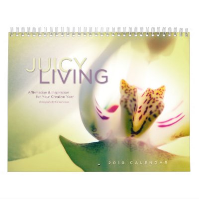 The 2010 Juicy Living Calendar The 2010 Juicy Living Calendar