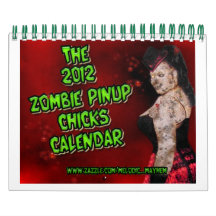 Zombie Pinup Calendar on The 2012 Zombie Pinup Chicks Calendar