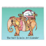 The 2013 Eclectic Art Calendar