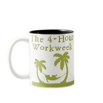 The 4-Hour Workweek Mug by Fourhourworkweek The 4-Hour Workweek Mug
