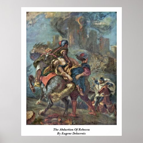 The Abduction Of Rebecca By Eugene Delacroix Poster