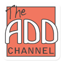 The ADD Channel: We Focus On Distractions
