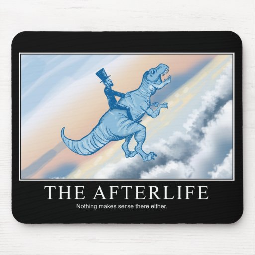 The Afterlife Motivational Mousepad
