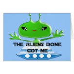 The Aliens Done Got Me cards