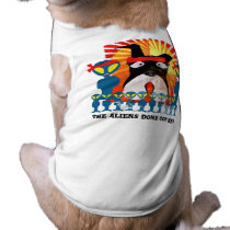 The Aliens Done Got Me! pet clothing by samack The Aliens Done Got Me! pet clothing
