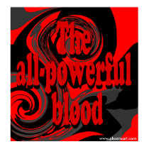 The All-Powerful Blood Poster posters by sundayschoolzone The All-Powerful Blood Poster posters