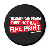 The American Dream Does Not Have Fine Print magnets