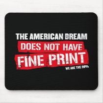 The American Dream Does Not Have Fine Print mousepads