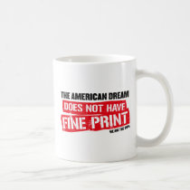 The American Dream Does Not Have Fine Print mugs