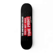 The American Dream Does Not Have Fine Print Skateboard Decks