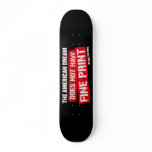 The American Dream Does Not Have Fine Print skateboards
