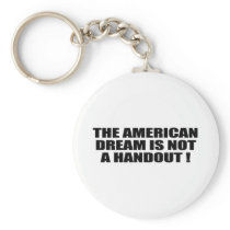 THE AMERICAN DREAM IS NOT A HANDOUT KEY CHAIN