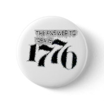 The Answer to 1984 is 1776 Pinback Button