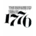 The Answer to 1984 is 1776 t-shirts by aandjdesigns The Answer to 1984 is 1776 t-shirts