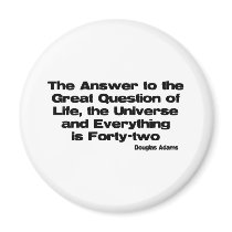 The Answer To Life quote magnets by quoted The Answer To Life quote magnets