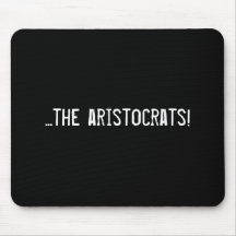 ...the aristocrats! mouse mat