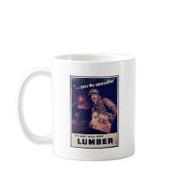 The Army Needs More Lumber Coffee Mug