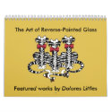 The Art of Reverse-Painted Glass, Feature... calendars