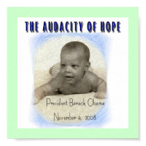 THE AUDACITY OF HOPE BABY OBAMA POSTER posters by OWL1998 THE AUDACITY OF HOPE BABY OBAMA POSTER posters