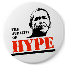 THE AUDACITY OF HYPE buttons by antiobama THE AUDACITY OF HYPE buttons