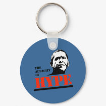 THE AUDACITY OF HYPE keychains by antiobama THE AUDACITY OF HYPE keychains