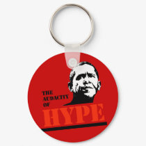 THE AUDACITY OF HYPE keychains by antiobama THE AUDACITY OF HYPE keychains